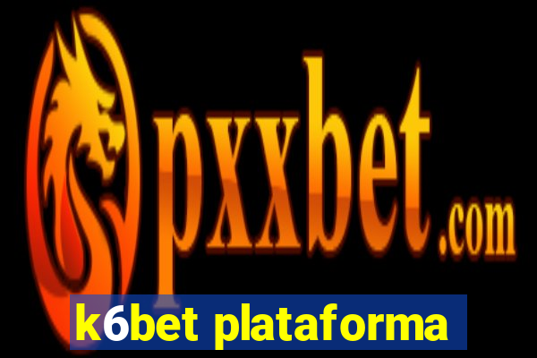 k6bet plataforma